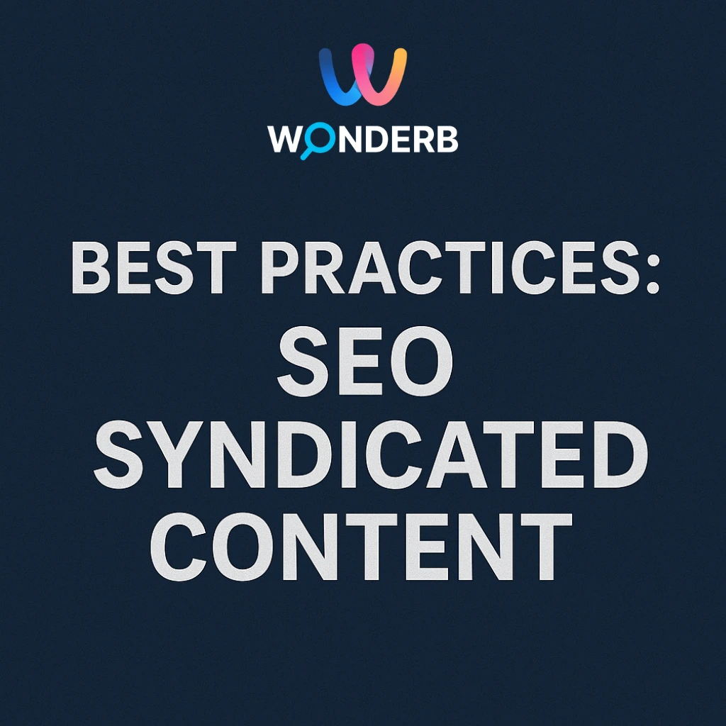 WonderB illustrating best practices for SEO syndicated content, showing canonical tags, attribution links, and trusted sources.